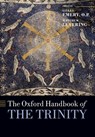 The Oxford Handbook of the Trinity - O. P. Emery ; Matthew (Perry Family Foundation Professor of Theology at Mundelein Seminary of the University of Saint Mary of the Lake) Levering - 9780198712138