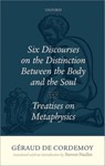 Geraud de Cordemoy: Six Discourses on the Distinction between the Body and the Soul - Steven ( Nadler - 9780198713319