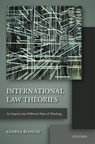 International Law Theories - Andrea (Professor of International Law Bianchi - 9780198725121