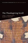 The Thanksgiving Scroll - Carol A. (Charles Howard Candler Professor Emerita of Old Testament/Hebrew Bible Newsom ; Eileen M. (Professor of Religious Studies (Emerita) Schuller - 9780198727842