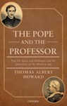 The Pope and the Professor - Thomas Albert (Professor of History and the Humanities and holder of the Phyllis and Richard Duesenberg Chair in Christian Ethics Howard - 9780198729198