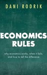 Economics Rules - Dani (Ford Foundation Professor of International Political Economy at the John F. Kennedy School of Government Rodrik - 9780198736905