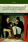 The Epistemology of Disagreement - David (Brown University) Christensen ; Jennifer (Northwestern University) Lackey - 9780198748113