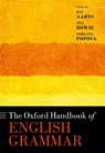 The Oxford Handbook of English Grammar - BAS (PROFESSOR OF ENGLISH LINGUISTICS,  Professor of English Linguistics, University College London) Aarts ; Jill (Honorary Research Fellow, Survey of English Usage, Honorary Research Fellow, Survey of English Usage, University College London) Bowie ; Gergana (Lecturer in Linguistics, Lecturer in Li - 9780198755104