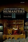 A New History of the Humanities - Rens (Professor at the Institute for Logic Bod - 9780198758396