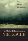 The Oxford Handbook of Nietzsche - Ken (Birkbeck Gemes ; John (New York University) Richardson - 9780198776734