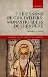 The Canons of Our Fathers - BENTLEY (PROFESSOR OF RELIGIOUS STUDIES AND PROFESSOR OF NEAR EASTERN LANGUAGES AND CIVILIZATIONS,  Professor of Religious Studies and Professor of Near Eastern Languages and Civilizations, Yale University) Layton - 9780198785194