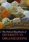 The Oxford Handbook of Diversity in Organizations - REGINE (ASSOCIATE PROFESSOR,  Associate Professor, Vienna University of Economics of Business Administration, Department of Management, Institute for Gender and Diversity in Organizations) Bendl ; Inge (Assistant Professor Research Methods, Assistant Professor Research Methods, Institute for Managem - 9780198787785