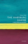 The Habsburg Empire - Martyn (Masaryk Professor of Central European History at University College London) Rady - 9780198792963