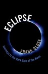 Eclipse -- Journeys to the Dark Side of the Moon - Frank (Professor Close - 9780198795490