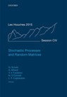 Stochastic Processes and Random Matrices - GREGORY (SENIOR RESEARCHER,  Senior Researcher, CNRS - Universite Paris-Sud, France) Schehr ; Alexander (Professor of Theoretical Condensed Matter Physics, Professor of Theoretical Condensed Matter Physics, Institute for Theoretical Physics, University of Koeln, Germany) Altland ; Yan V. (Professor, - 9780198797319