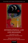 International Law and Religion - MARTTI (ACADEMY PROFESSOR,  Academy Professor, University of Helsinki) Koskenniemi ; Monica Garcia-Salmones (Post-doc Fellow, Post-doc Fellow, University of Helsinki) Rovira ; Paolo (Doctoral Candidate, Doctoral Candidate, University of Helsinki) Amorosa - 9780198805878