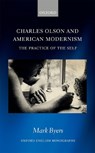 Charles Olson and American Modernism - MARK (POSTDOCTORAL RESEARCH ASSOCIATE IN ARCHIVES AND POETRY,  Newcastle University) Byers - 9780198813255