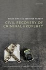 Civil Recovery of Criminal Property - Prof Colin (Professor King ; Prof Jennifer (Professor of Law & Social Justice Hendry - 9780198824251