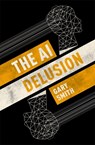 The AI Delusion - Gary (Fletcher Jones Professor of Economics Smith - 9780198824305