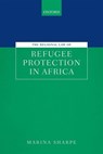 The Regional Law of Refugee Protection in Africa - Marina (Banting Research Fellow Sharpe - 9780198826224