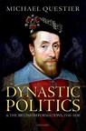 Dynastic Politics and the British Reformations, 1558-1630 - Michael (Senior Research Fellow Questier - 9780198826330