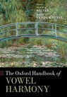The Oxford Handbook of Vowel Harmony - Nancy A. (Adjunct Professor of Linguistics Ritter ; Harry (Professor of Linguistics van der Hulst - 9780198826804