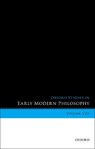 Oxford Studies in Early Modern Philosophy, Volume VIII - DANIEL (PROFESSOR OF PHILOSOPHY,  Professor of Philosophy, Princeton University) Garber ; Donald (Professor of Philosophy, Professor of Philosophy, University of California, San Diego) Rutherford - 9780198829294