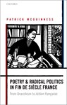 Poetry and Radical Politics in fin de siecle France - Patrick (Professor of French and Comparative Literature McGuinness - 9780198831167