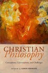 Christian Philosophy - J. AARON (ASSOCIATE PROFESSOR OF PHILOSOPHY,  Associate Professor of Philosophy, Furman University) Simmons - 9780198834106