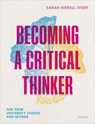 Becoming a Critical Thinker - Sarah Birrell (Lecturer in Climate Change and Business Strategy Ivory - 9780198841531
