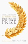 The World's Most Prestigious Prize - Geir (Former Director of the Norwegian Nobel Institute Lundestad - 9780198841876