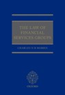 The Law of Financial Services Groups - CHARLES H R (SENIOR ASSOCIATE,  Senior Associate, Clifford Chance) Morris - 9780198844655