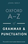 Oxford A-Z of Grammar and Punctuation - John Seely - 9780198849889