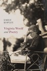 Virginia Woolf and Poetry - EMILY (RESEARCH AFFILIATE,  Department of English, Research Affiliate, Department of English, Concordia University) Kopley - 9780198850861