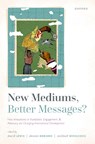 New Mediums, Better Messages? - DAVID (PROFESSOR OF ANTHROPOLOGY AND DEVELOPMENT,  Department of International Development, Professor of Anthropology and Development, Department of International Development, London School of Economics) Lewis ; Dennis (Research Professor in Anthropology and Sociology, Research Professor in Anthropo - 9780198858768