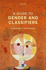 A Guide to Gender and Classifiers - Alexandra Y. (Professor Aikhenvald - 9780198863601