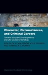 Character, Circumstances, and Criminal Careers - Prof Per-Olof H. (Professor Emeritus Wikstrom ; Prof Kyle (Associate Professor in Neurocriminology Treiber ; Dr Gabriela (Affiliated Lecturer Roman - 9780198865865