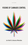 Visions of Cannabis Control - Jon (Associate Professor of Criminology Heidt ; Johannes (Adjunct Professor of Politics Wheeldon - 9780198875215