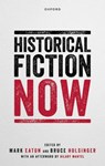 Historical Fiction Now - Mark Eaton ; Bruce Holsinger - 9780198877035