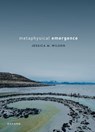 Metaphysical Emergence - Jessica M. (Professor of Philosophy Wilson - 9780198883470