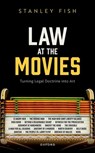 Law at the Movies - Prof Stanley (Davidson-Kahn Distinguished University Professor and Professor of Law Fish - 9780198898726
