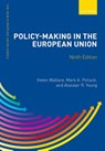 Policy-Making in the European Union - Helen (Expert on the Politics of European Integration Wallace ; Mark (Professor of Political Science and Law A. Pollack ; Alasdair (Professor and Neal Family Chair in the Sam Nunn School of International Affairs R. Young - 9780198912408