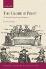 The Globe in Print - Stephen (J. E. Reynolds Professor in Humanities Orgel - 9780198920540