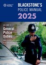 Blackstone's Police Manual Volume 3: General Police Duties 2025 - Paul (Police Training Consultant) Connor ; Glenn (Private assessment and examination consultant) Hutton ; Andy (Detective Chief Superintendent and OCU Commander for Met Detention with the Metropolitan Police) Cox ; Elliot (Barrister at Serjeants' Inn Chambers) Gold - 9780198927907