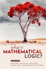 What Is Mathematical Logic? - Guillermo (Senior Lecturer Badia ; John N. (Emeritus Professor Crossley ; John C. (Emeritus Professor Stillwell ; Christopher J. (Monash University) Ash † - 9780198930860