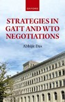 Strategies in GATT and WTO Negotiations - Abhijit (International trade expert and independent researcher Das - 9780198934400