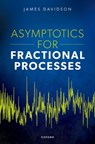 Asymptotics for Fractional Processes - James (Professor of Econometrics (Emeritus) Davidson - 9780198955177