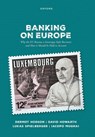 Banking on Europe - Dermot (Professor of Political Economy and Digital Technologies Hodson ; David (Full Professor Howarth ; Lukas (Post-Doctoral Researcher Spielberger ; Iacopo (Honorary Research Fellow Mugnai - 9780198963899
