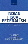 Indian Fiscal Federalism - Y. V. (Chairman Reddy ; G. R. (Life Member Reddy ; Pinaki (Former Director Chakraborty - 9780198971634