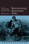 Restructuring Retirement Risks - DAVID (DIRECTOR OF THE UNITED FOOD AND COMMERCIAL WORKERS UNION (UFCW) NEGOTIATED BENEFITS DEPARTMENT) BLITZSTEIN ; OLIVIA S. (EXECUTIVE DIRECTOR OF THE PENSION RESEARCH COUNCIL,  Wharton School, University of Pennsylvania) Mitchell ; Stephen P. (Director of the Vanguard Center for Retirement Resear - 9780199204656