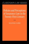 Policies and Perceptions of Insurance Law in the Twenty First Century - Malcolm (Professor of Commercial Contract Law in the University of Cambridge) Clarke - 9780199227648