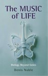 The Music of Life - Denis (Emeritus Professor of Cardiovascular Physiology at the University of Oxford) Noble - 9780199228362