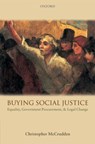 Buying Social Justice - CHRISTOPHER (PROFESSOR OF HUMAN RIGHTS LAW AND FELLOW OF LINCOLN COLLEGE,  University of Oxford) McCrudden - 9780199232437