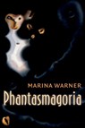 Phantasmagoria - Marina (Writer and Critic; Professor of Literature Warner - 9780199239238